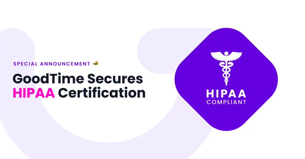 GoodTime Secures HIPAA certification