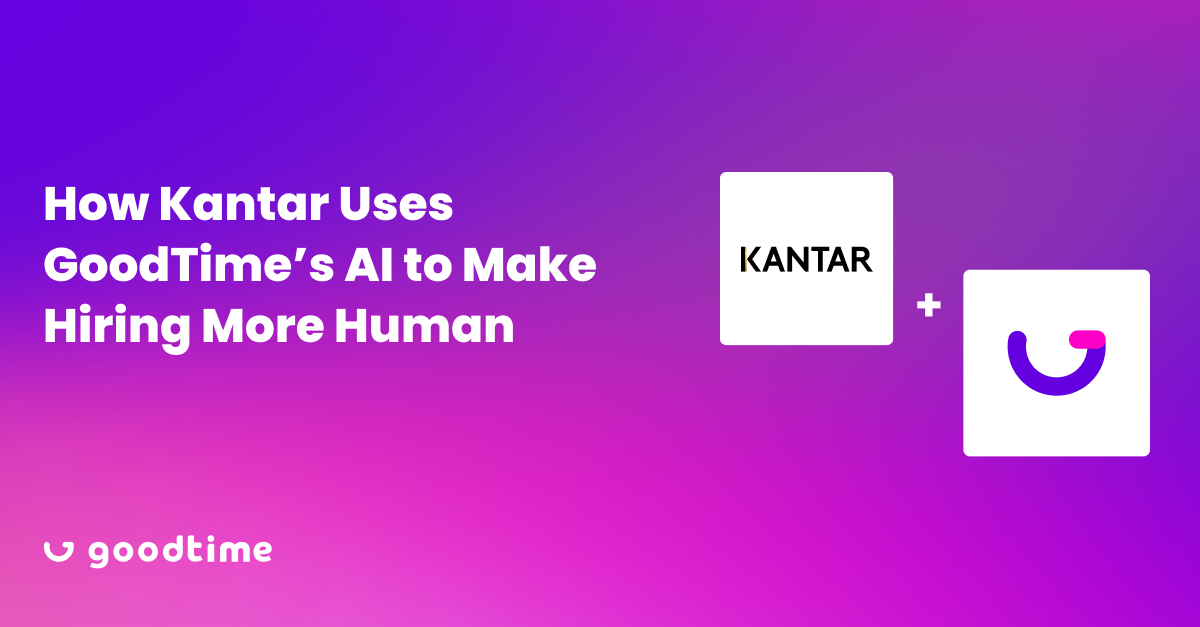 How Kantar uses GoodTime’s AI to make hiring more human